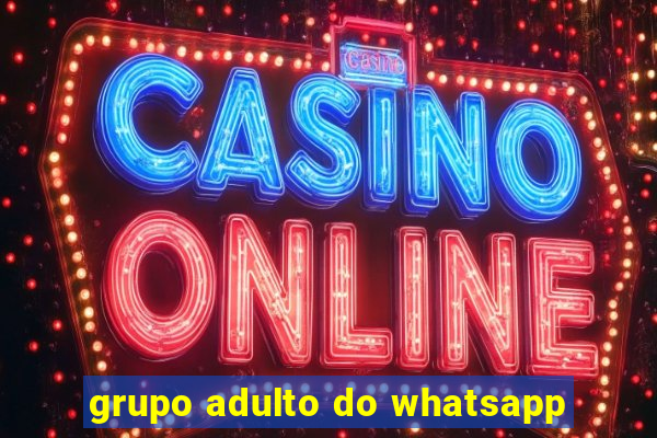 grupo adulto do whatsapp